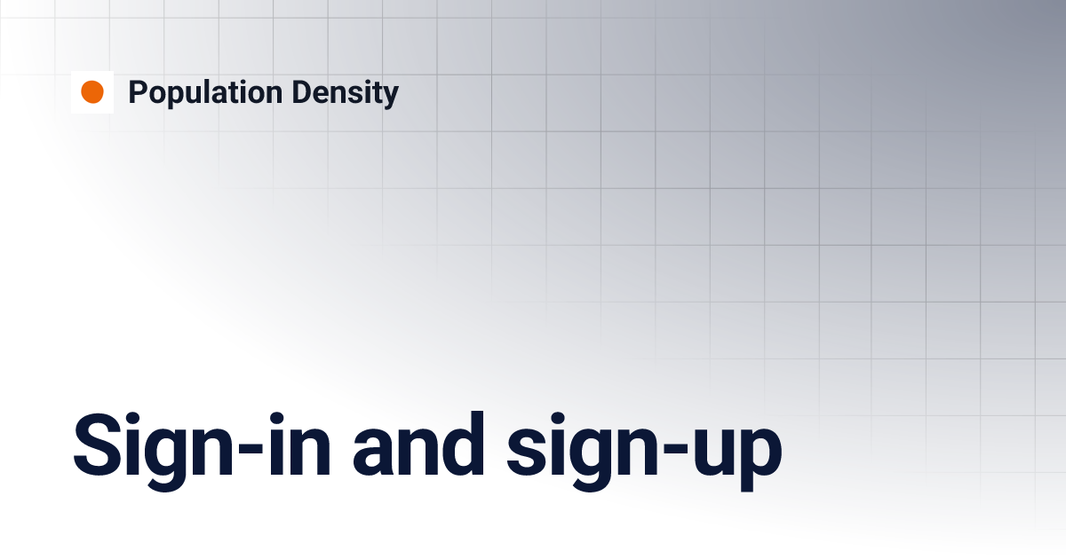 Sign-in and sign-up | Population Density
